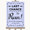 Lilac Last Chance To Run Personalized Wedding Sign
