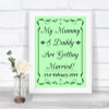 Green Mummy Daddy Getting Married Personalized Wedding Sign