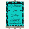 Turquoise Damask My Humans Are Getting Married Personalized Wedding Sign