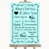 Aqua When I Tell You I Love You Personalized Wedding Sign