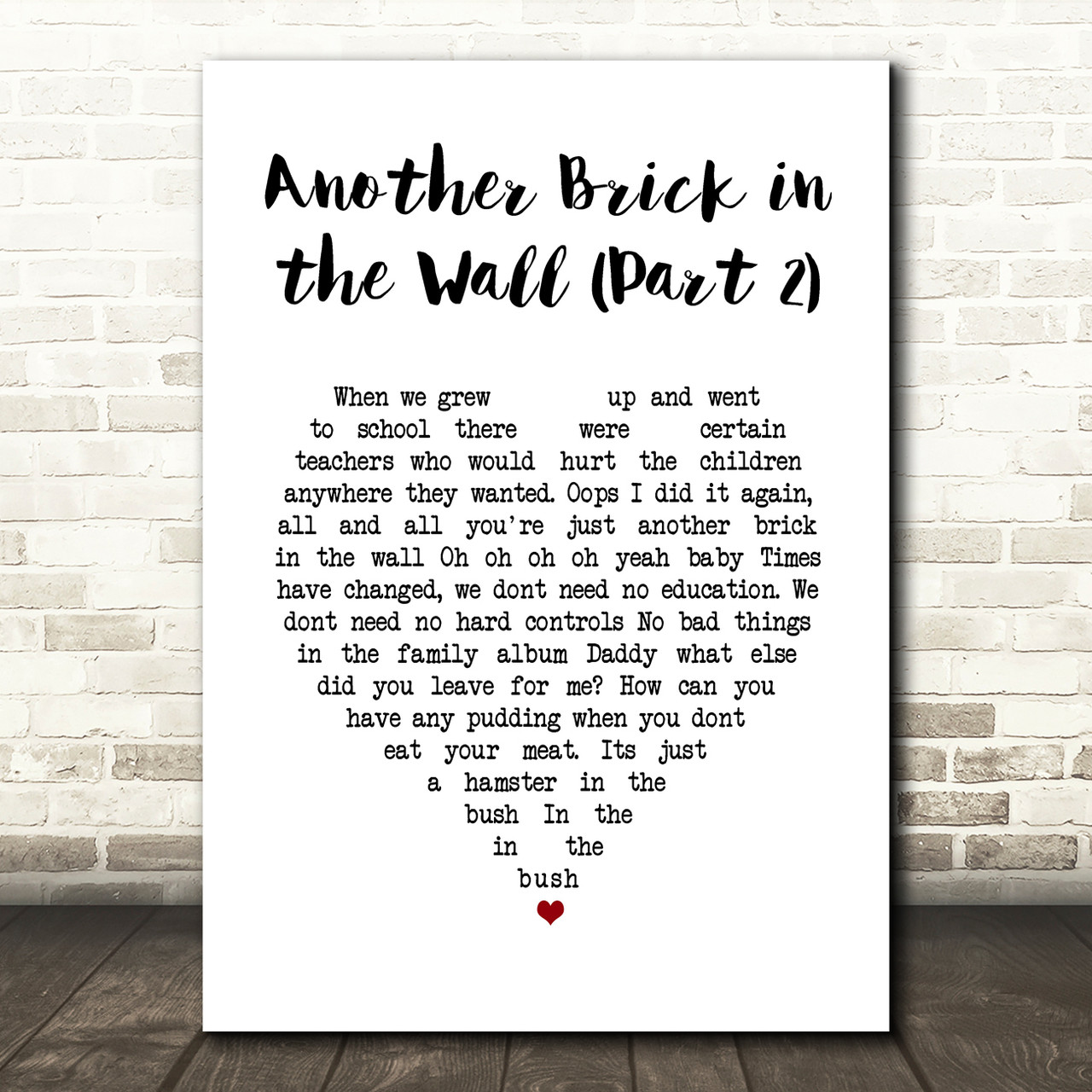 Pink Floyd Another Brick in the Wall (Part 2) White Heart Song Lyric Art  Print