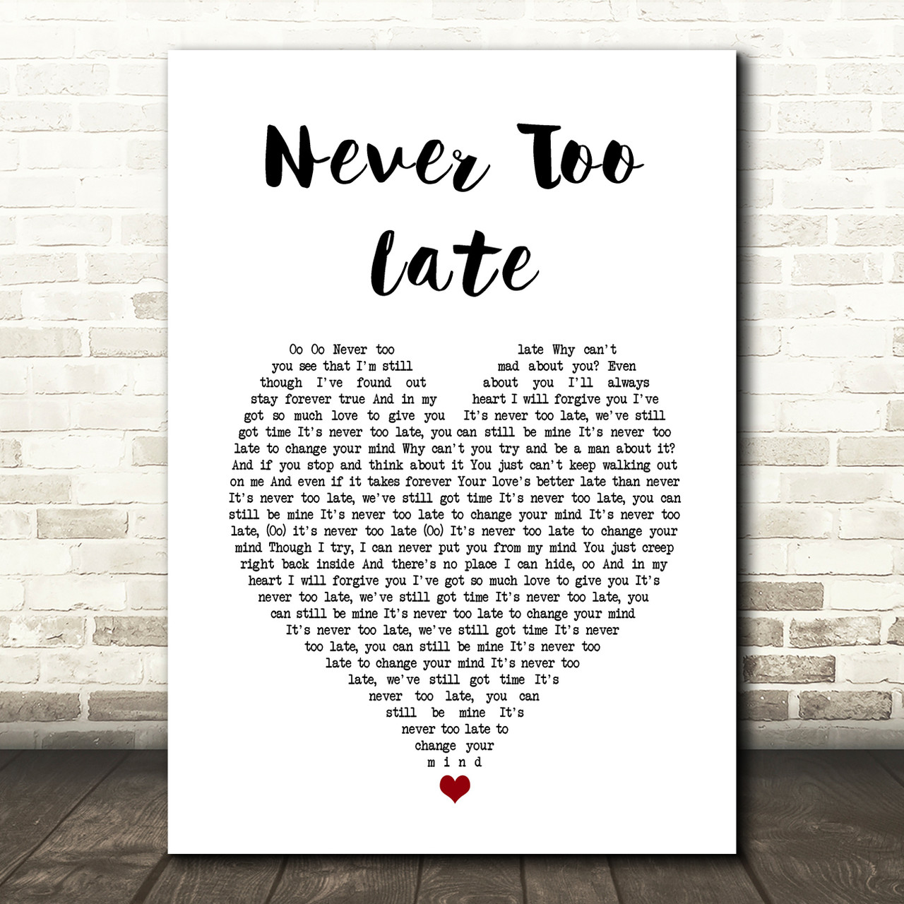 Kylie Minogue Never Too Late White Heart Song Lyric Art Print