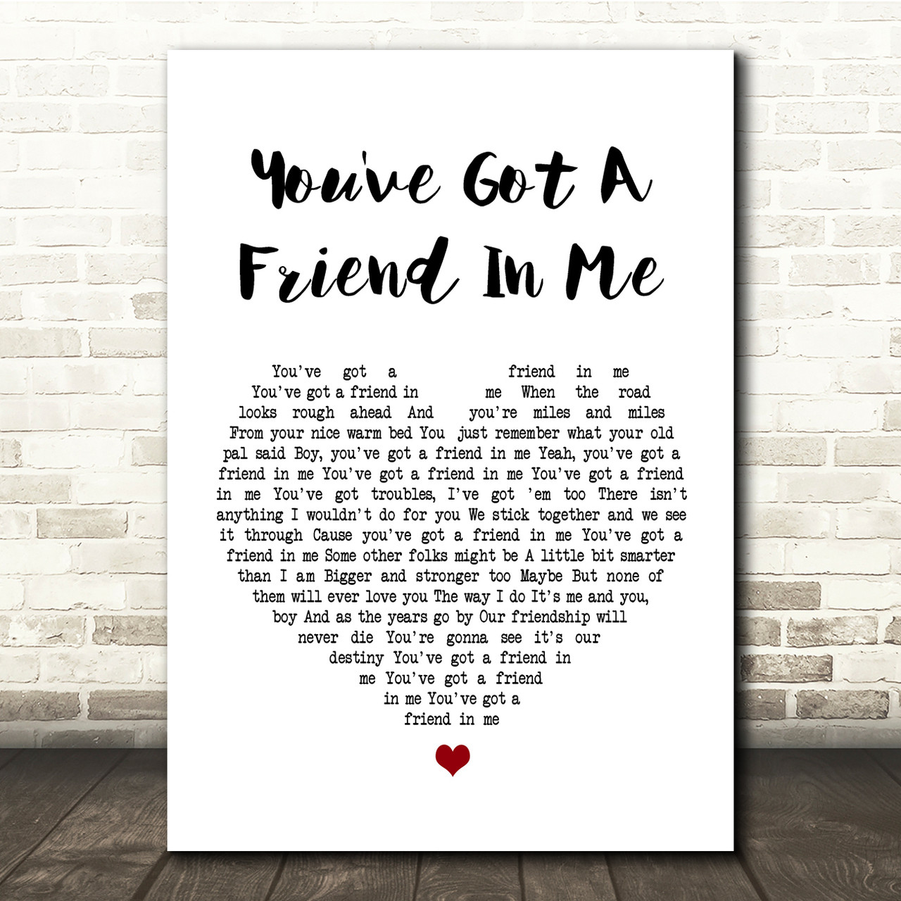 Randy Newman You Ve Got A Friend In Me White Heart Song Lyric Quote Print Red Heart Print