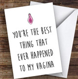 Rude Dirty Best Thing Happened Vagina Sexy Funny Personalized Birthday Card