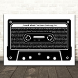 Tom Grennan Found What I've Been Looking For Black & White Music Cassette Tape Song Lyric Music Art Print