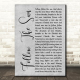 Xavier Rudd Follow The Sun Grey Rustic Script Song Lyric Art Print