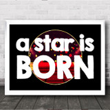 A Star Is Born Movie Wall Art Print