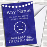 Funny Sorry Just Kidding Leaving Leaving / New Job Personalized Card