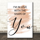 Watercolour Shape Of You Ed Sheeran Song Lyric Quote Print