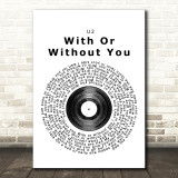 U2 With Or Without You Vinyl Record Song Lyric Quote Print