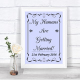 Lilac My Humans Are Getting Married Personalized Wedding Sign