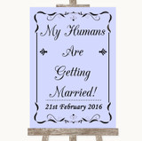 Lilac My Humans Are Getting Married Personalized Wedding Sign