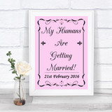 Pink My Humans Are Getting Married Personalized Wedding Sign