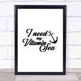 I Need Vitamin Sea Quote Typogrophy Wall Art Print