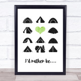 I'D Rather Be Camping Quote Typogrophy Wall Art Print