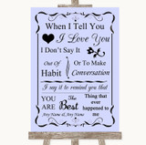 Lilac When I Tell You I Love You Personalized Wedding Sign