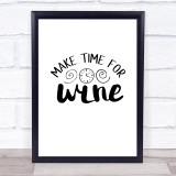 Make Time For Wine Quote Typogrophy Wall Art Print