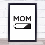 Mom Battery Energy Quote Typogrophy Wall Art Print