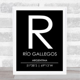 Rio Gallegos Argentina Coordinates Black & White Travel Print