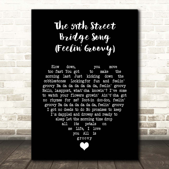 Simon & Garfunkel The 59th Street Bridge Song (Feelin' Groovy) Black Heart Song Lyric Print