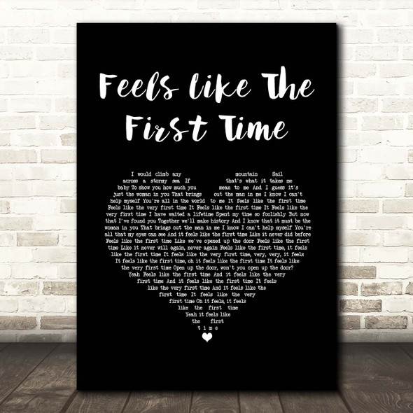 Foreigner Feels Like The First Time Black Heart Song Lyric Print