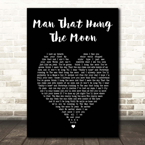 Brantley Gilbert Man That Hung The Moon Black Heart Song Lyric Print