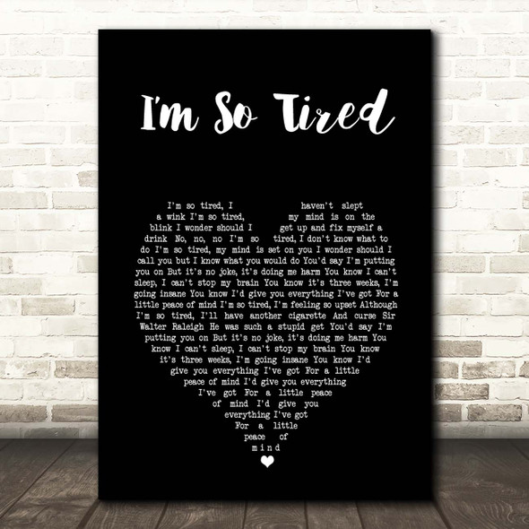 The Beatles Im So Tired Black Heart Song Lyric Print