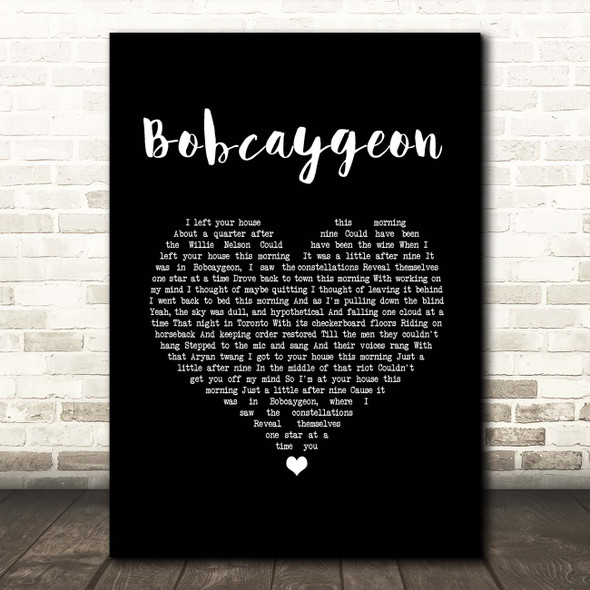 The Tragically Hip Bobcaygeon Black Heart Song Lyric Print