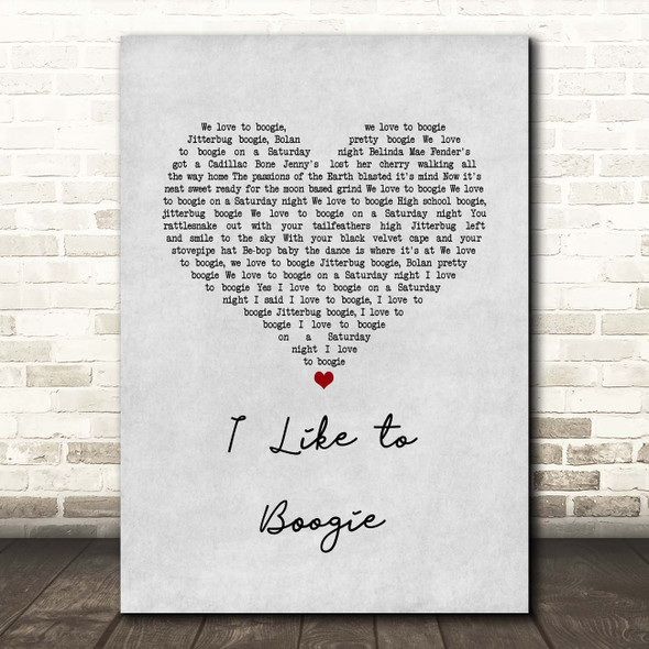 T Rex I Like to Boogie Grey Heart Song Lyric Print