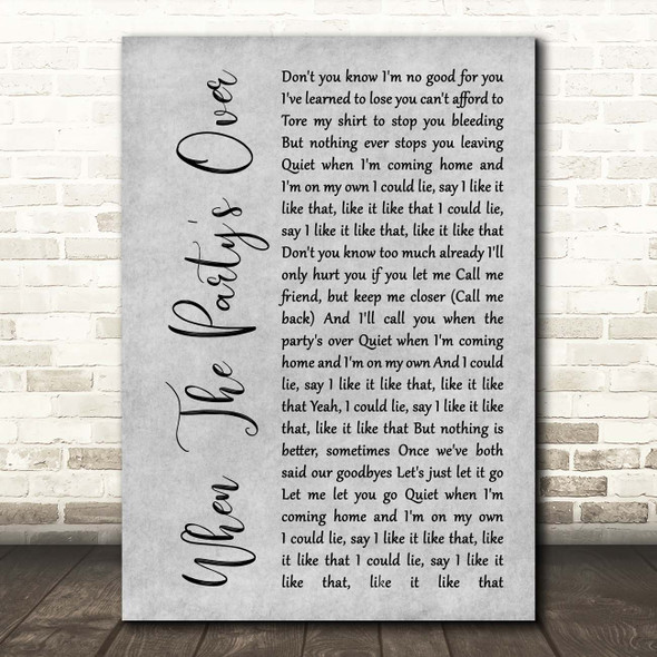 Billie Eilish When The Party's Over Grey Rustic Script Song Lyric Print