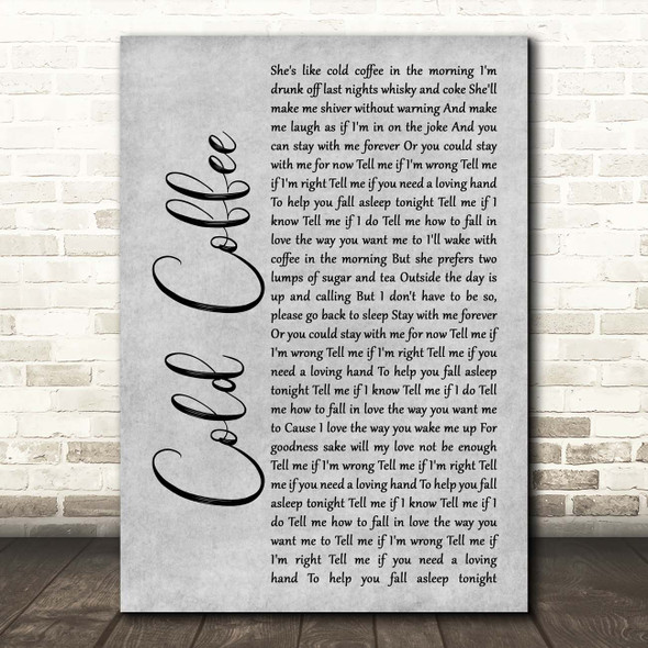 Ed Sheeran Cold Coffee Grey Rustic Script Song Lyric Print