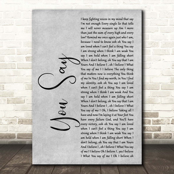 Lauren Daigle You Say Grey Rustic Script Song Lyric Print