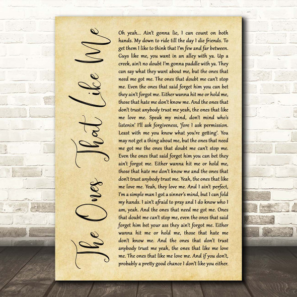 Brantley Gilbert The Ones That Like Me Rustic Script Song Lyric Print