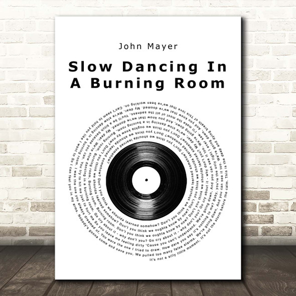 John Mayer Slow Dancing In A Burning Room Vinyl Record Song Lyric Print