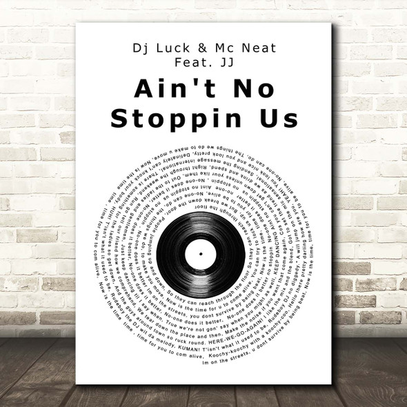 Dj Luck & Mc Neat Feat. JJ Ain't No Stoppin Us Vinyl Record Song Lyric Print