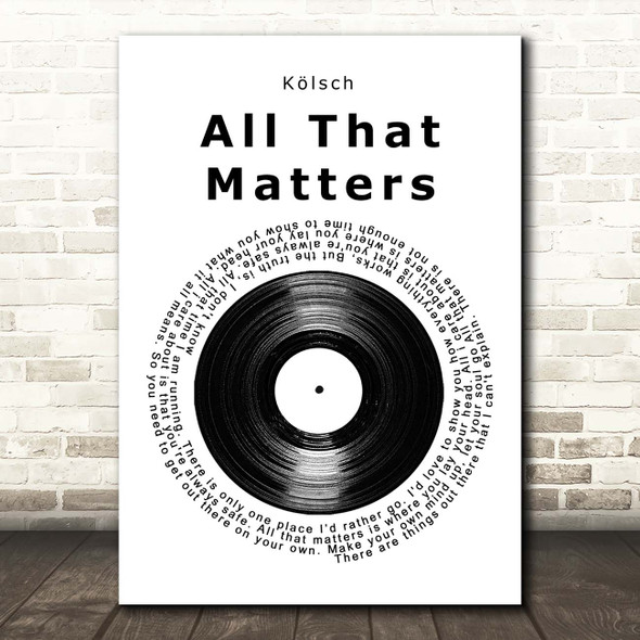 Kölsch All That Matters Vinyl Record Song Lyric Print