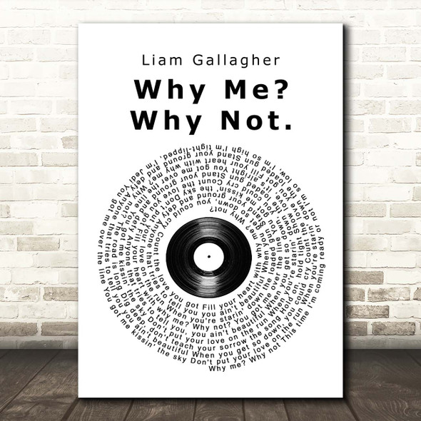 Liam Gallagher Why Me Why Not. Vinyl Record Song Lyric Print