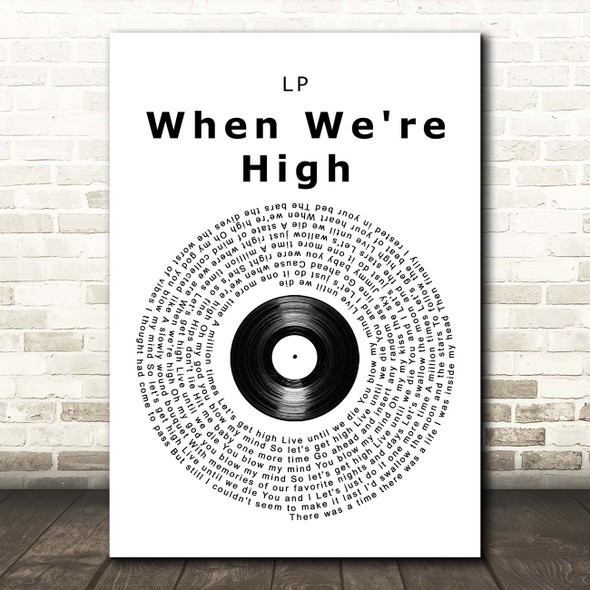 LP When We're High Vinyl Record Song Lyric Print