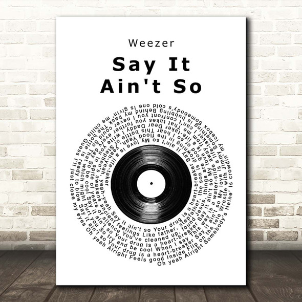 Weezer Say It Ain't So Vinyl Record Song Lyric Print