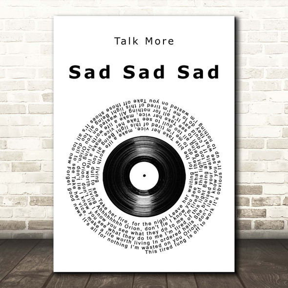 Talk More Sad Sad Sad Vinyl Record Song Lyric Print