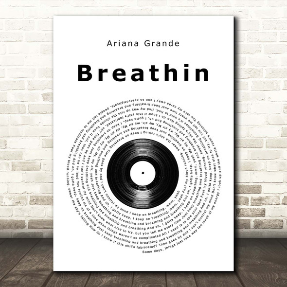 Ariana Grande Breathin Vinyl Record Song Lyric Print