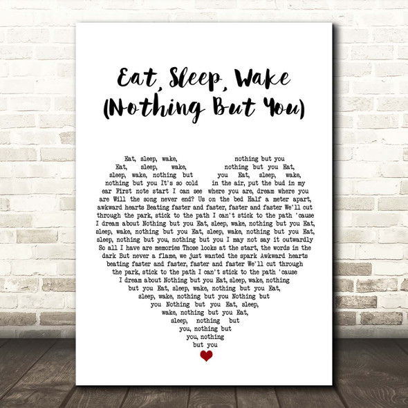 Bombay Bicycle Club Eat, Sleep, Wake (Nothing But You) White Heart Song Lyric Print