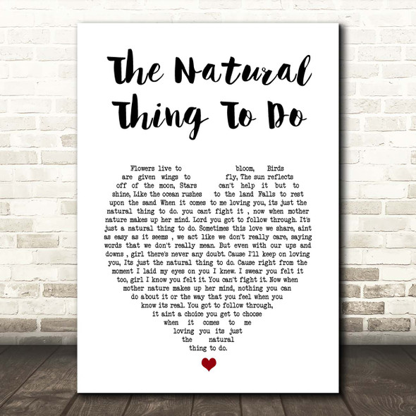 Mike Willis The Natural Thing To Do White Heart Song Lyric Print