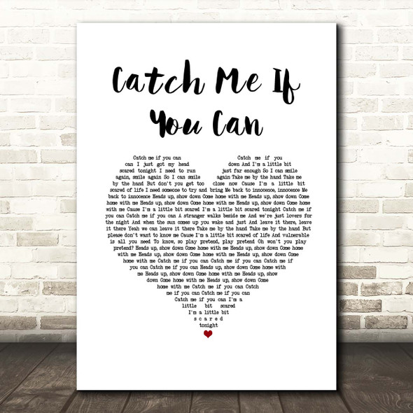 Walking On Cars Catch Me If You Can White Heart Song Lyric Print