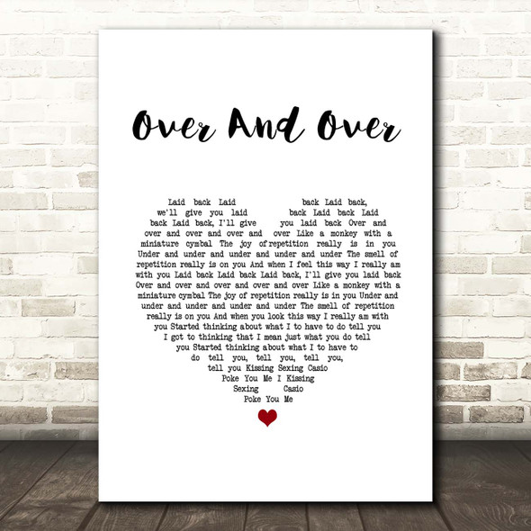 Hot Chip Over And Over White Heart Song Lyric Print