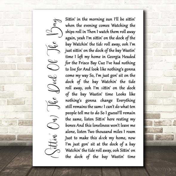 Otis Redding (Sittin' On) The Dock Of The Bay White Script Song Lyric Print