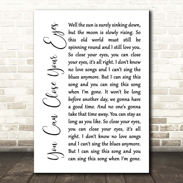 James Taylor You Can Close Your Eyes White Script Song Lyric Print