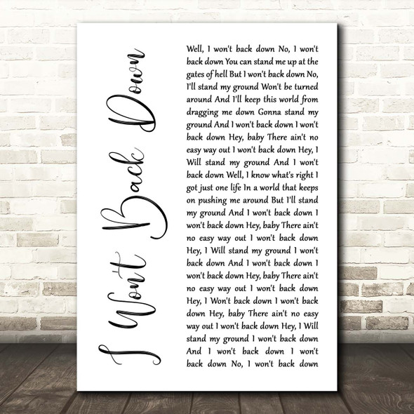 Tom Petty I Won't Back Down White Script Song Lyric Print