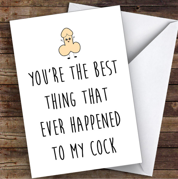 Rude Dirty Best Thing Happened Cock Sexy Funny Personalized Birthday Card