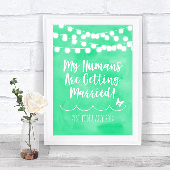 Mint Green Watercolour Lights My Humans Are Getting Married Wedding Sign